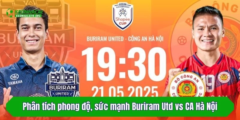 Phân tích phong độ, sức mạnh Buriram Utd vs CA Hà Nội